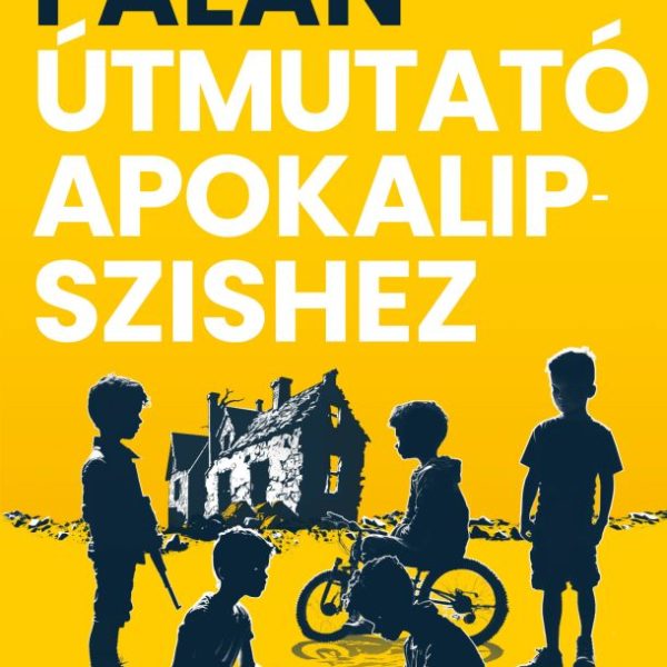 ÚTMUTATÓ APOKALIPSZISHEZ