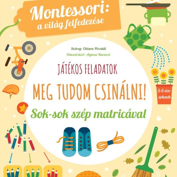 MEG TUDOM CSINÁLNI! SOK-SOK SZÉP MATRICÁVAL - JÁTÉKOS FELADATOK (MONTESSORI: A V
