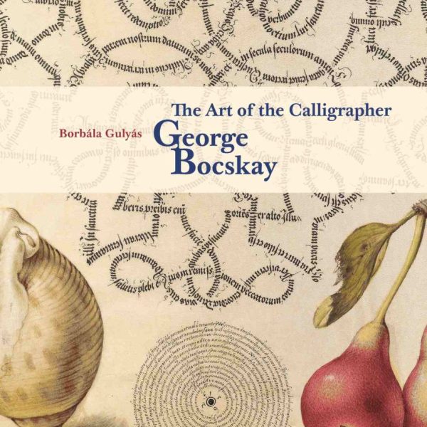 THE ART OF THE CALLIGRAPHER GEORGE BOCSKAY