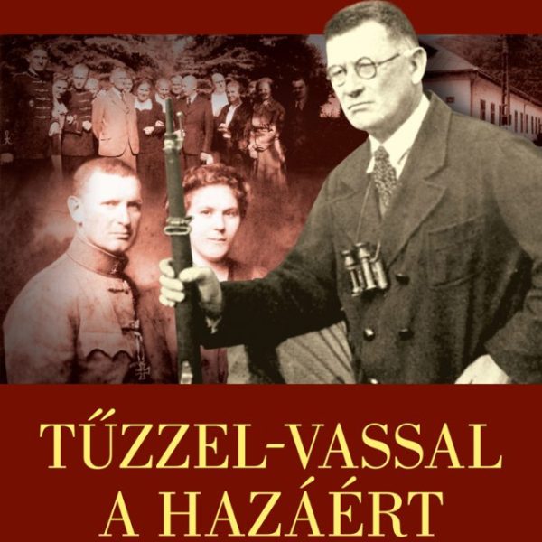 TŰZZEL-VASSAL A HAZÁÉRT - A MADERSPACH CSALÁD