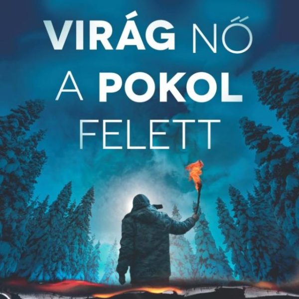 VIRÁG NŐ A POKOL FELETT