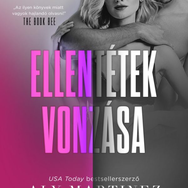 ELLENTÉTEK VONZÁSA