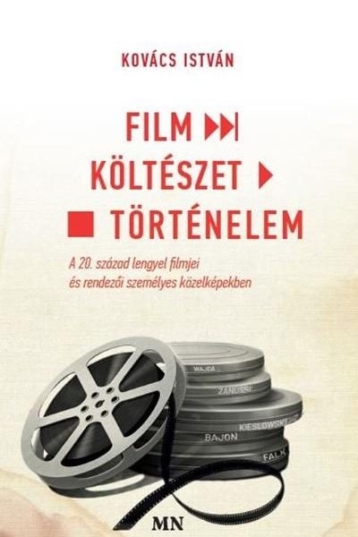 FILM - KÖLTÉSZET - TÖRTÉNELEM. A 20. SZÁZAD LENGYEL FILMJEI ÉS RENDEZŐI SZEMÉLYE