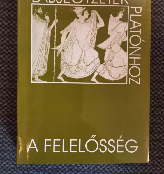 LÁBJEGYZETEK PLATÓNHOZ - A FELELŐSSÉG