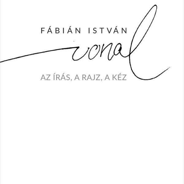 VONAL - AZ ÍRÁS, A RAJZ, A KÉZ