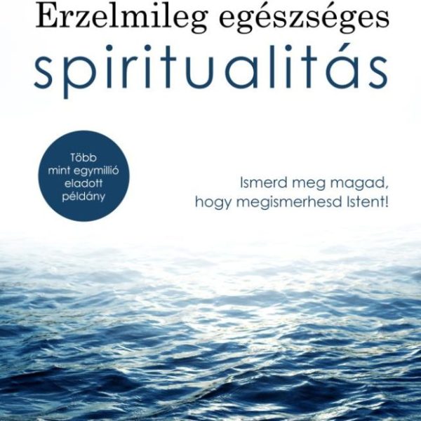 ÉRZELMILEG EGÉSZSÉGES SPIRITUALITÁS