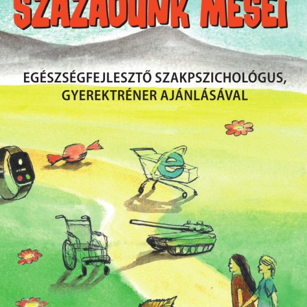 SZÁZADUNK MESÉI