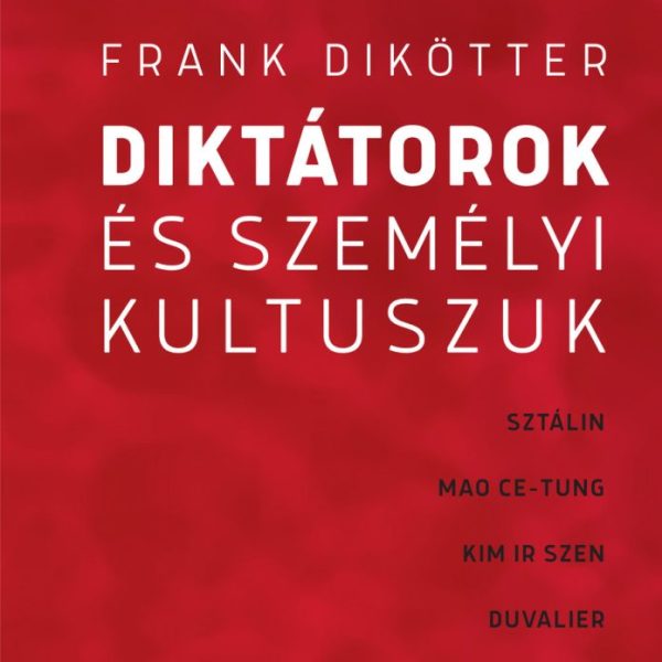 DIKTÁTOROK ÉS SZEMÉLYI KULTUSZUK