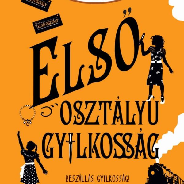 ÚRILÁNYOK NEM GYILKOLNAK 3. - ELSŐ OSZTÁLYÚ GYILKOSSÁG