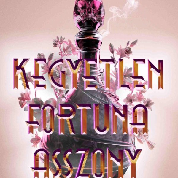 KEGYETLEN FORTUNA ASSZONY - ÉLNYOMOTT