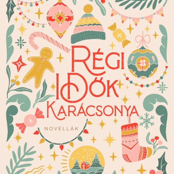 RÉGI IDŐK KARÁCSONYA - NOVELLÁK