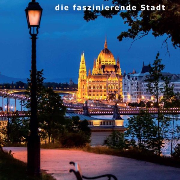 BUDAPEST DIE FASZINIERENDE STADT