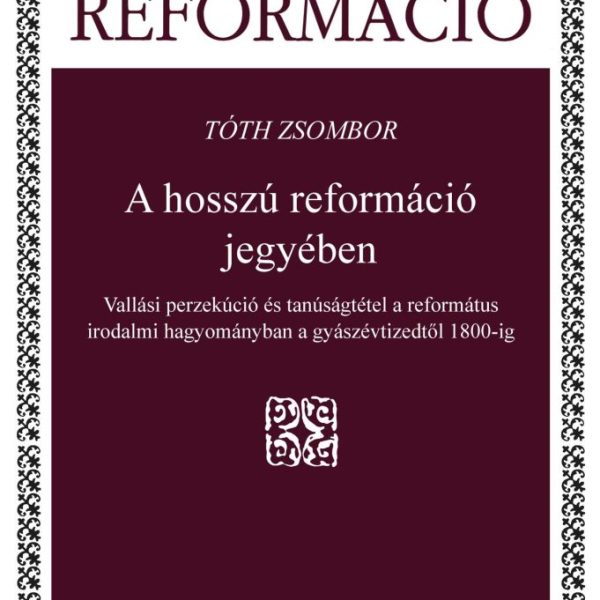 A HOSSZÚ REFORMÁCIÓ JEGYÉBEN - HUMANIZMUS ÉS REFORMÁCIÓ