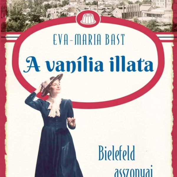A VANÍLIA ILLATA - BIELEFELD ASSZONYAI 1.