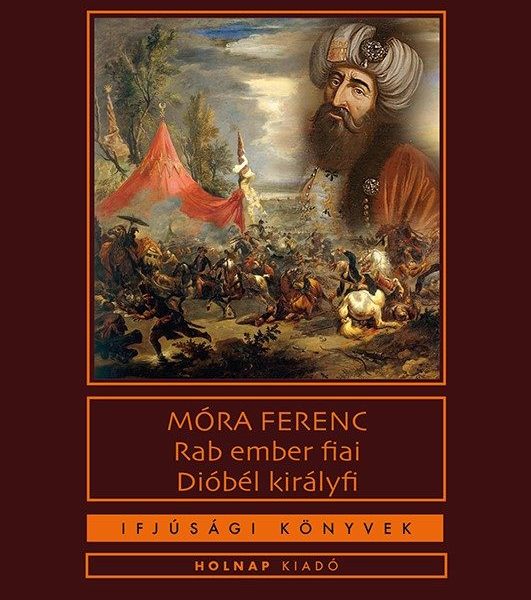 RAB EMBER FIAI - DIÓBÉL KIRÁLYFI (IFJÚSÁGI KÖNYVEK)