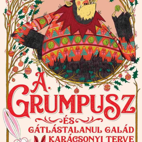 A GRUMPUSZ ÉS GÁTLÁSTALANUL GALÁD KARÁCSONYI TERVE