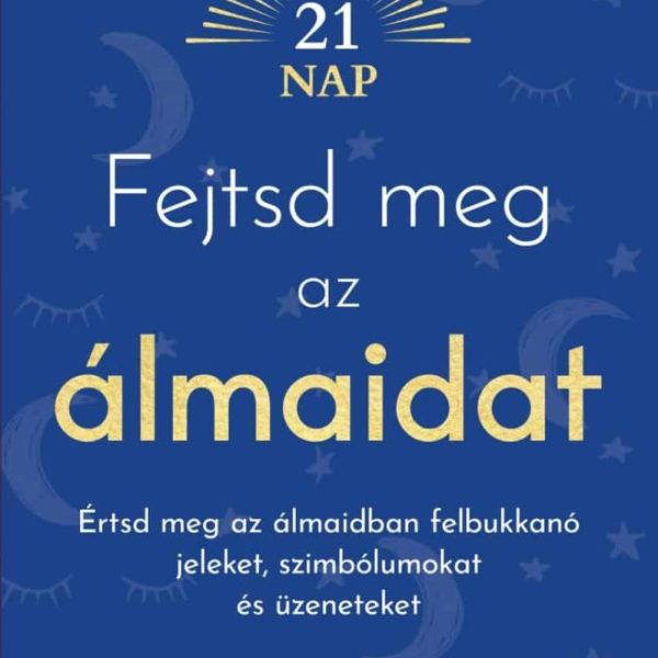 FEJTSD MEG AZ ÁLMAIDAT (21 NAP)