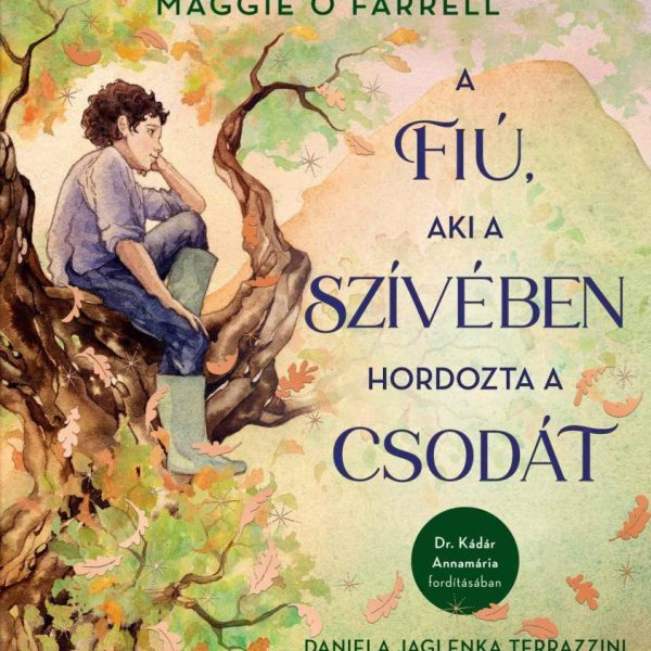A FIÚ, AKI A SZÍVÉBEN HORDOZTA A CSODÁT