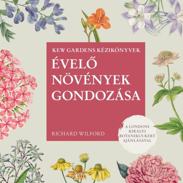 ÉVELŐ NÖVÉNYEK GONDOZÁSA