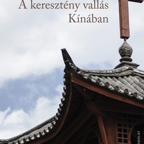 A KERESZTÉNY VALLÁS KÍNÁBAN