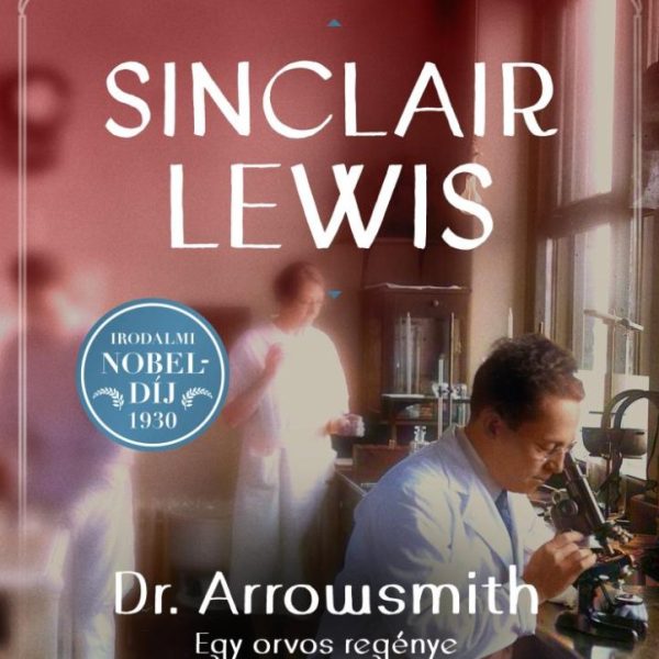 DR. ARROWSMITH - EGY ORVOS REGÉNYE
