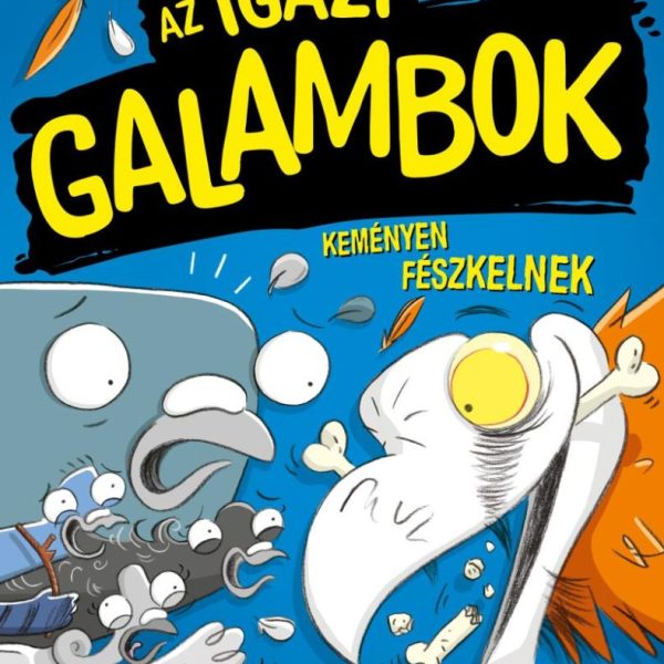 AZ IGAZI GALAMBOK KEMÉNYEN FÉSZKELNEK