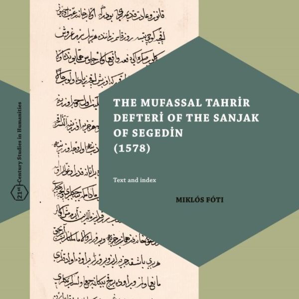THE MUFASSAL TAHRIR DEFTERI OF THE SANJAK OF SEGEDIN (1578)