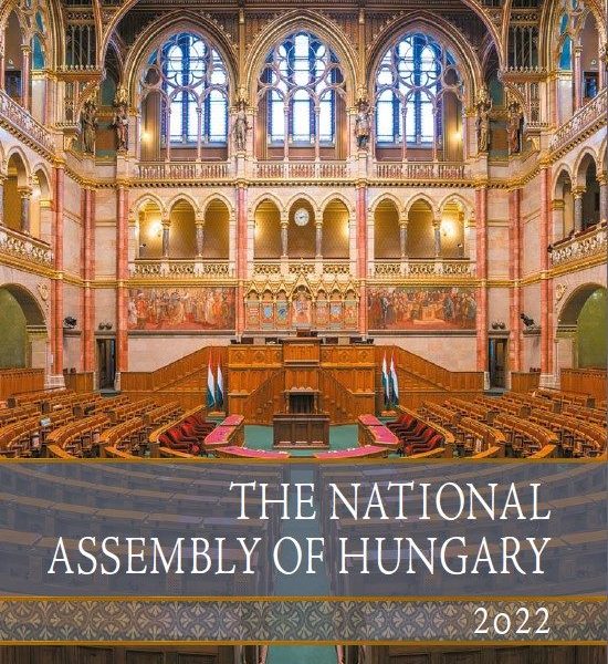 THE NATIONAL ASSEMBLY OF HUNGARY 2022 - A MAGYAR ORSZÁGGYŰLÉS 2022