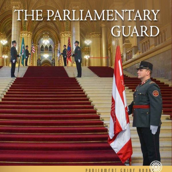 THE PARLIAMENTARY GUARD - AZ ORSZÁGGYŰLÉSI ŐRSÉG