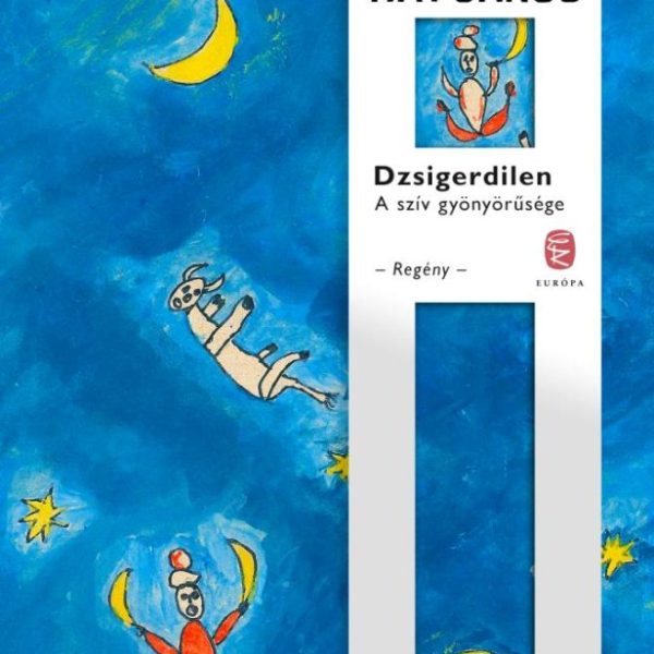 DZSIGERDILEN -  A SZÍV GYÖNYÖRŰSÉGE