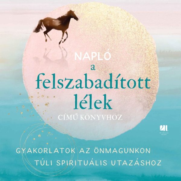 NAPLÓ A FELSZABADÍTOTT LÉLEK CÍMŰ KÖNYVHÖZ