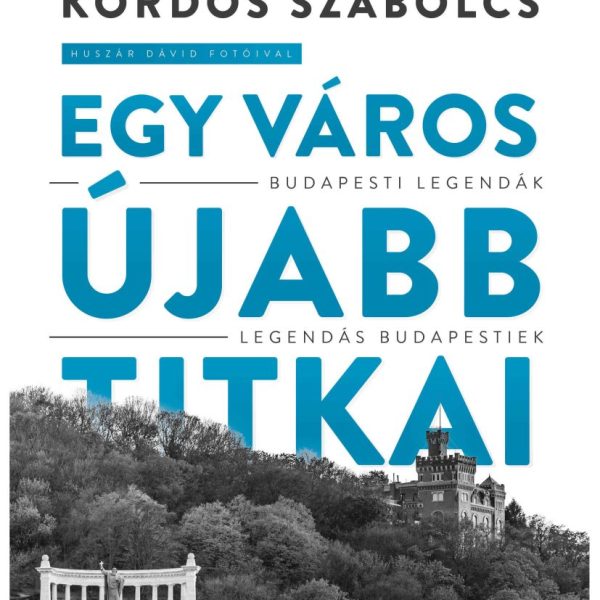 EGY VÁROS ÚJABB TITKAI