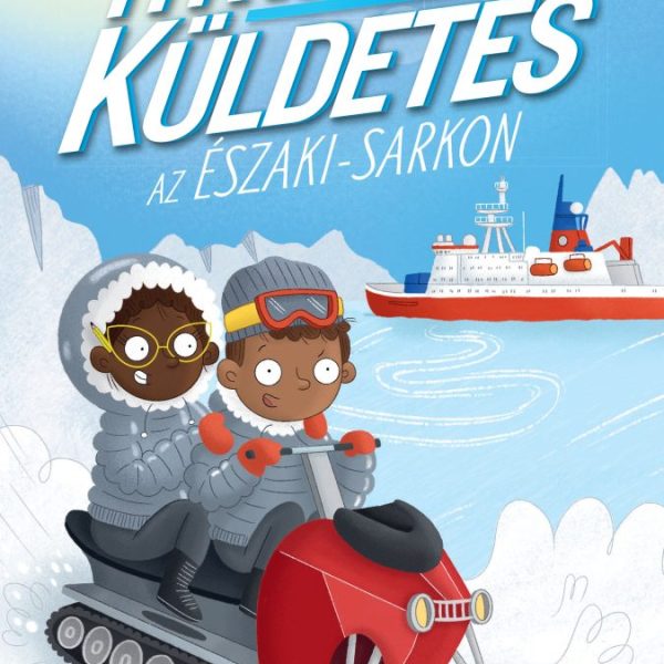 TITKOS KÜLDETÉS AZ ÉSZAKI-SARKON