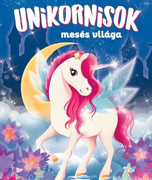 UNIKORNISOK MESÉS VILÁGA