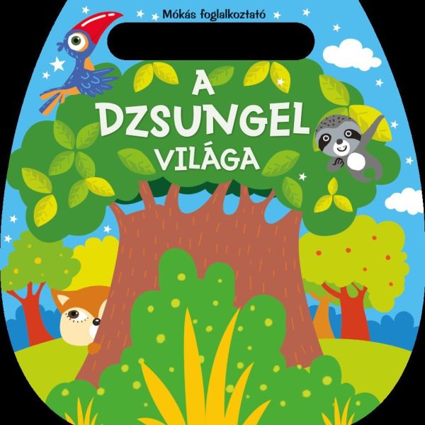 MÓKÁS FOGLALKOZTATÓ - A DZSUNGEL VILÁGA