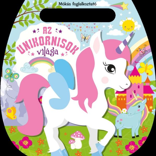 MÓKÁS FOGLALKOZTATÓ - AZ UNIKORNISOK VILÁGA