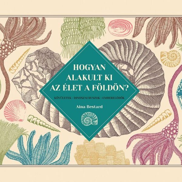 HOGYAN ALAKULT KI AZ ÉLET A FÖLDÖN?