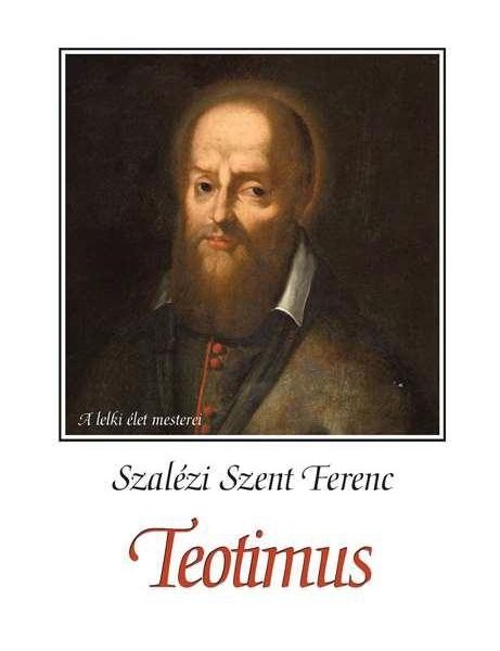 TEOTIMUS (VAGYIS ÉRTEKEZÉS A SZENT SZERETETRŐL)