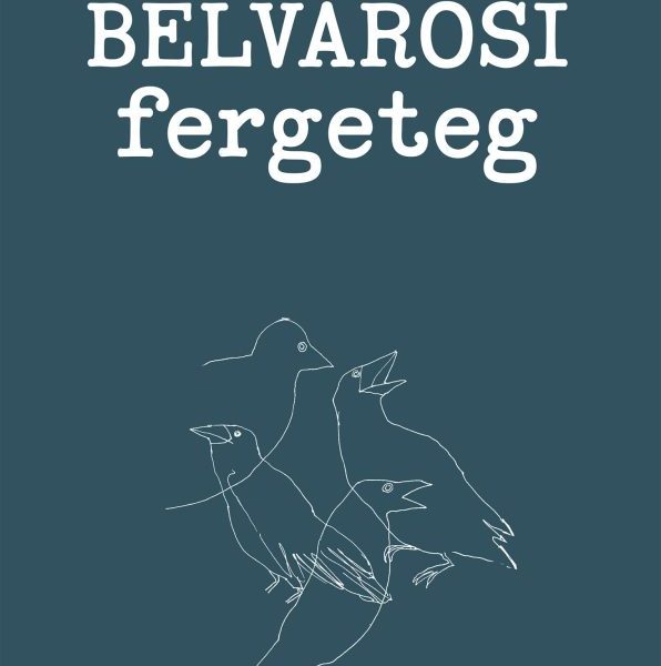 BELVÁROSI FERGETEG