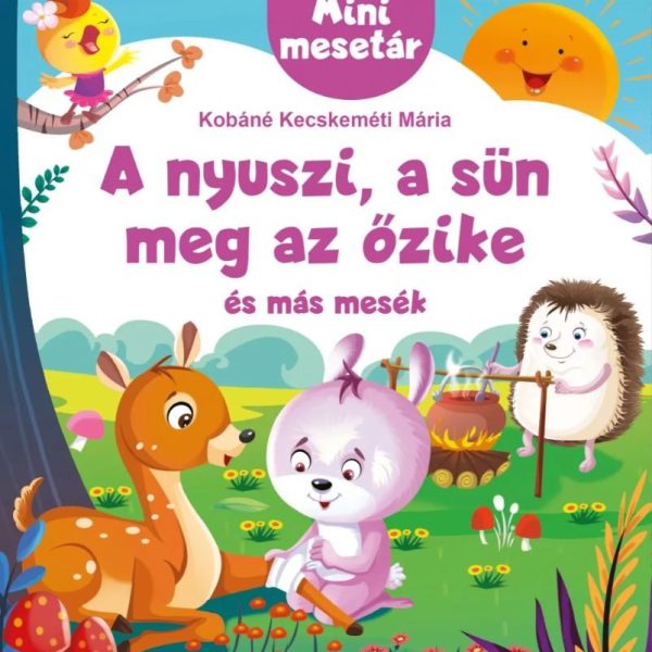 A NYUSZI, A SÜN MEG AZ ŐZIKE ÉS MÁS MESÉK - MINI MESETÁR