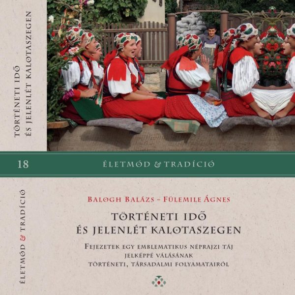 TÖRTÉNETI IDŐ ÉS JELENLÉT KALOTASZEGEN