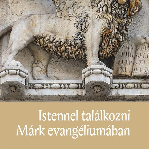 ISTENNEL TALÁLKOZNI MÁRK EVANGÉLIUMÁBAN
