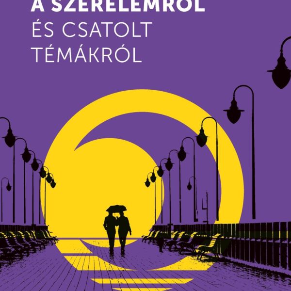 A SZERELEMRŐL ÉS CSATOLT TÉMÁKRÓL