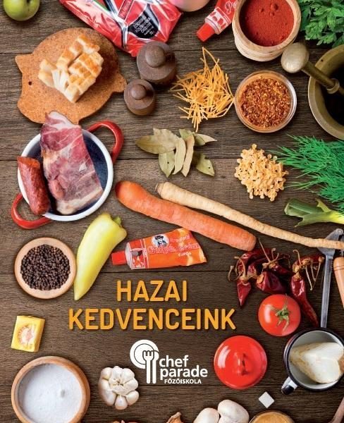 HAZAI KEDVENCEINK - CHEFPARADE FŐZŐISKOLA