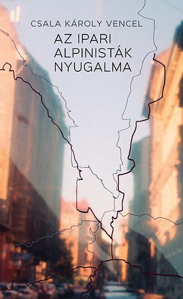 AZ IPARI ALPINISTÁK NYUGALMA