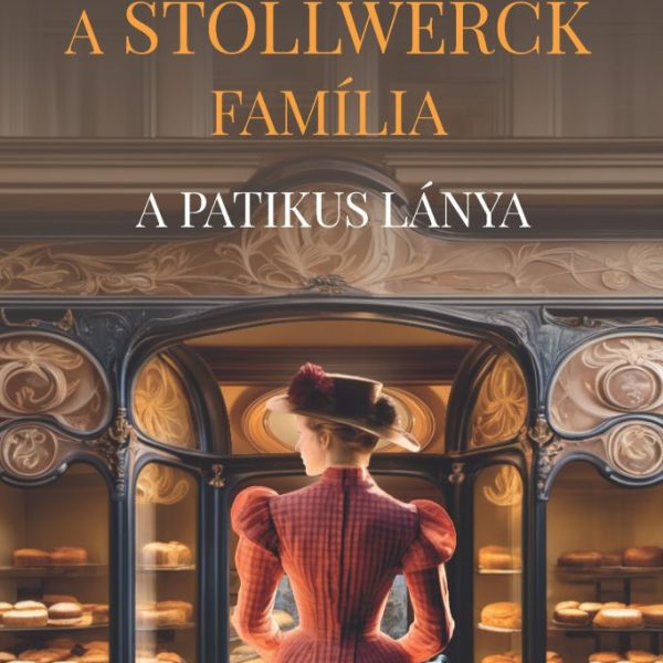 A STOLLWERCK FAMÍLIA - A PATIKUS LÁNYA