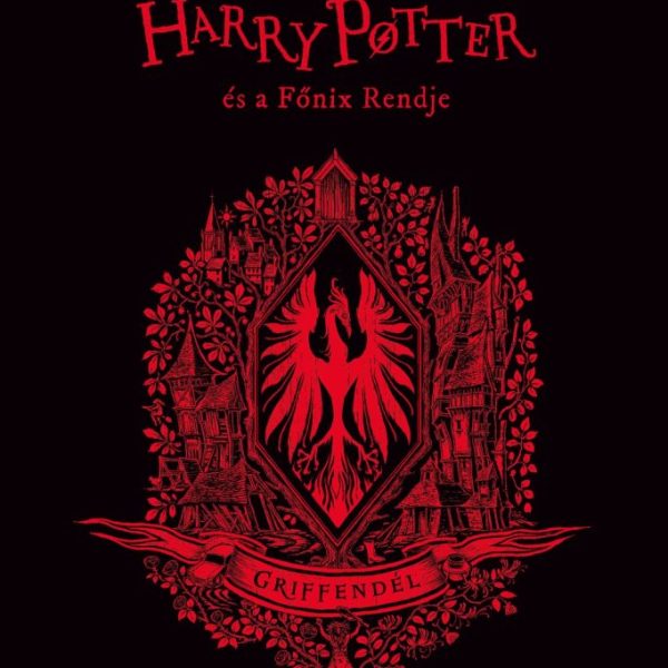 HARRY POTTER ÉS A FŐNIX RENDJE - GRIFFENDÉL JUBILEUMI KIADÁS (ÉLFESTETT)