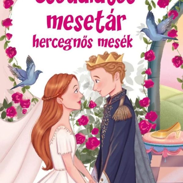 CSODÁLATOS MESETÁR - HERCEGNŐS MESÉK