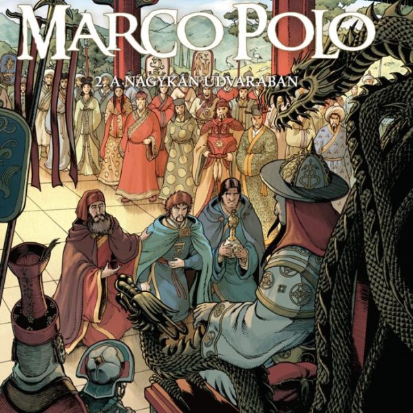 MARCO POLO 2. - A NAGYKÁN UDVARÁBAN