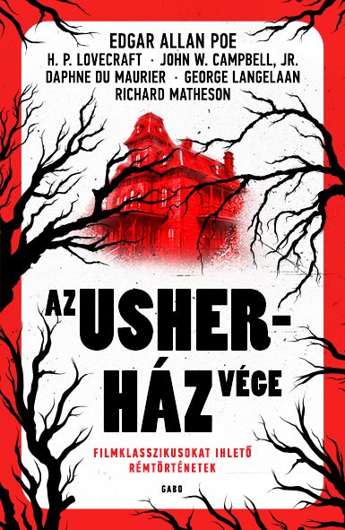 AZ USHER-HÁZ VÉGE  FILMKLASSZIKUSOKAT IHLETŐ RÉMTÖRTÉNETEK